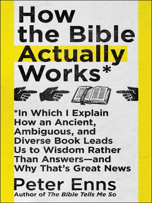 Title details for How the Bible Actually Works by Peter Enns - Available